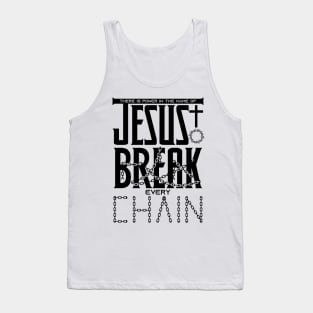 There is power in the name of JESUS to break every chain Tank Top